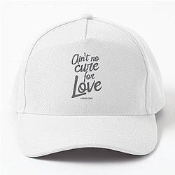 Ain't No Cure For Love Leonard Cohen    Baseball Cap