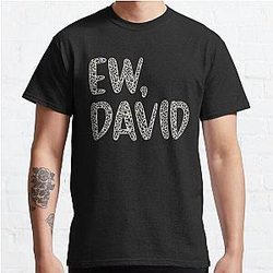 Ew, David. The Leopard Print iconic Schitt's Creek Alexis Rose to David Rose quote Classic T-Shirt RB1602