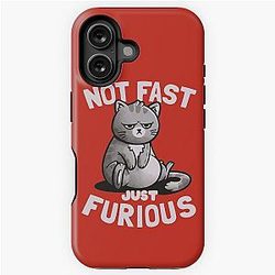 Not Fast Just Furious Cute Funny Cat Gift iPhone Tough Case