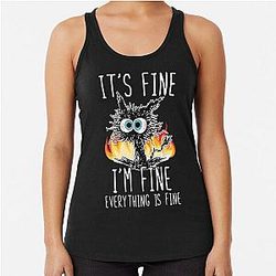 Its Fine Im Fine Everything Is Fine Funny shirt, Funny Cat Racerback Tank Top
