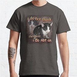 I do not think therefore I do not am - cat meme portrait Classic T-Shirt