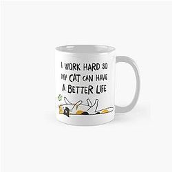 Calico Cat - I Work Hard So My Cat Can Have A Better Life Classic Mug