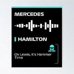  Lewis Hamilton Hammer Time radio messaged Dark (Francesco) Poster