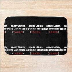 Sorry Ladies he Liam Neeson Taken Bath Mat