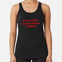 Sorry Ladies I'm Liam Neeson LAKE Racerback Tank Top