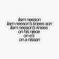 Liam Neeson's Knees Vine Reference Sticker