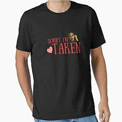 Sorry I'm Taken: Liam Neeson Valentine's Day Gift Idea T-Shirt