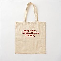 Sorry Ladies, I'm Liam Neeson (Taken) Cotton Tote Bag