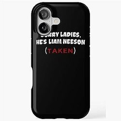 Sorry Ladies, Liam Neeson (Taken) iPhone Tough Case