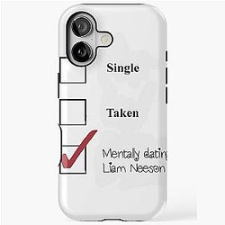 Singletakenmentally Dating Liam Neeson iPhone Tough Case