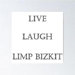 Live Laugh Limp Bizkit Poster