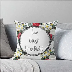 Live Laugh Limp Bizkit Throw Pillow