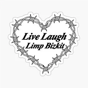Live Laugh Limp Bizkit Sticker