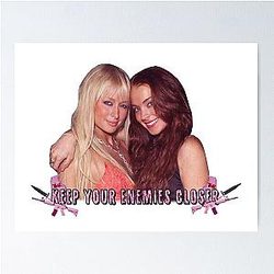 Paris Hilton and Lindsay Lohan - Keep Your Enemies Closer Poster