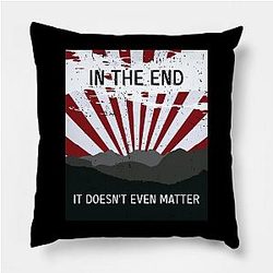 The End - It doesn’t matter Pillow TP0509