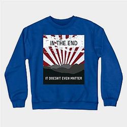 The End - It doesn’t matter Sweatshirt TP0509