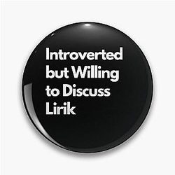 Introverted but Willing to Discuss Lirik Pin