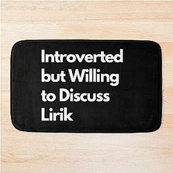 Introverted and Willing to Discuss Lirik Bath Mat