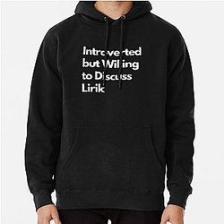 Introverted but Willing to Discuss Lirik Pullover Hoodie
