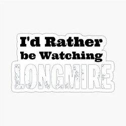 Rather Longmire Watching Sticker