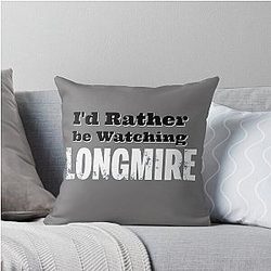 Rather Watching Longmire Throw Pillow