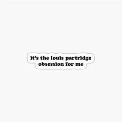 It's the Louis Partridge obsession for me sticker