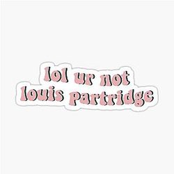 Ur Not Louis Partridge Sticker
