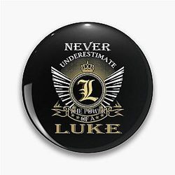 Luke Never Underestimate LUKE   Pin
