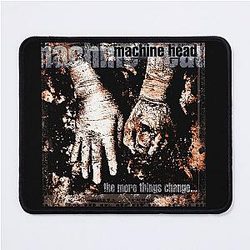 Machine Head the more things change Mouse Pad