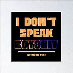 I Don't Speak Boyshit - Madison Beer Poster