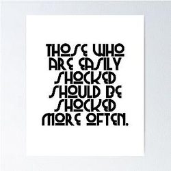 Those Who Are Easily Shocked Should Be Shocked More Often Mae West Poster