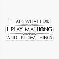 Mahjong Player - I Play Mahjong and Know Things - Funny Gifts for Mahjong Lovers Sticker