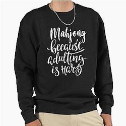 Mahjong Adulting Is Hard Sweatshirt