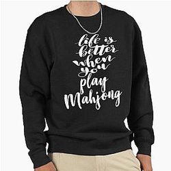 Life Is Better When You Play Mahjong Sweatshirt