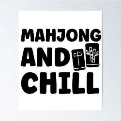 Mahjong & Chill - Funny Mahjong Quote Poster