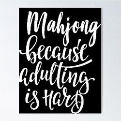 Mahjong Because Adulting is Hard Poster