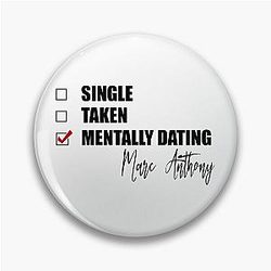 Mentally Dating Marc Anthony Pin
