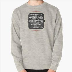Laughter After Pain, Mark Knopfler Pullover Sweatshirt
