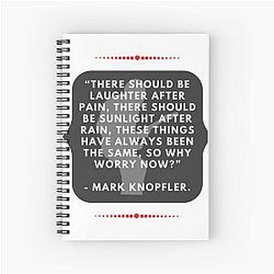 Laughter After Pain, Mark Knopfler Spiral Notebook