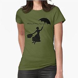 What Would Mary Poppins Do Fitted T-Shirt