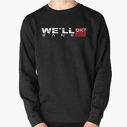 We'll bang ok mass effect meme t shirts Pullover Sweatshirt