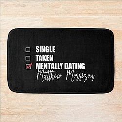 Mentally Dating Matthew Morrison Bath Mat