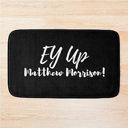 Ey Up Matthew Morrison Bathmat