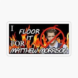 I Floor It For Matthew Morrison Magnet