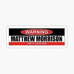 WARNING MATTHEW MORRISON bumper sticker