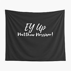 Ey Up Matthew Morrison