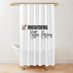 Mentally dating Matthew Morrison shower curtain