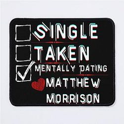 Mentally Dating Matthew Mouse Pad