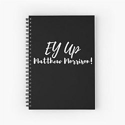 Ey Up Matthew Morrison Notebook