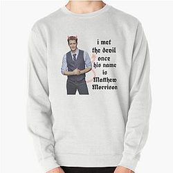 I Met The Devil Once His Name Is Matthew Morrison Pullover Sweatshirt